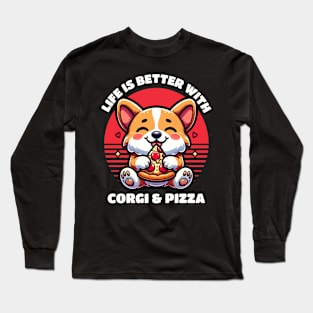 Life Is Better With Corgi And Pizza Long Sleeve T-Shirt